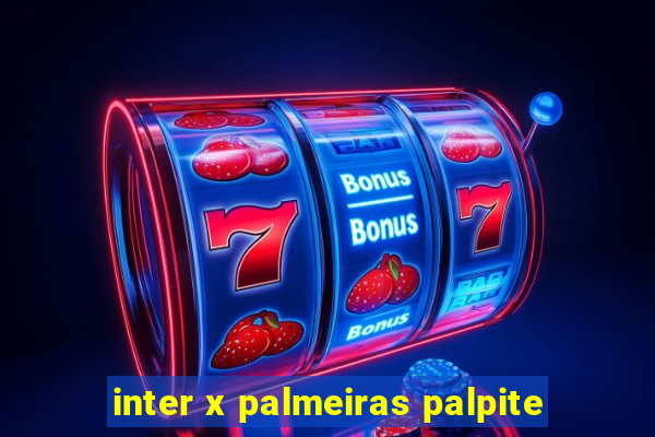 inter x palmeiras palpite